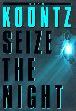 Seize the Night by Dean Koontz