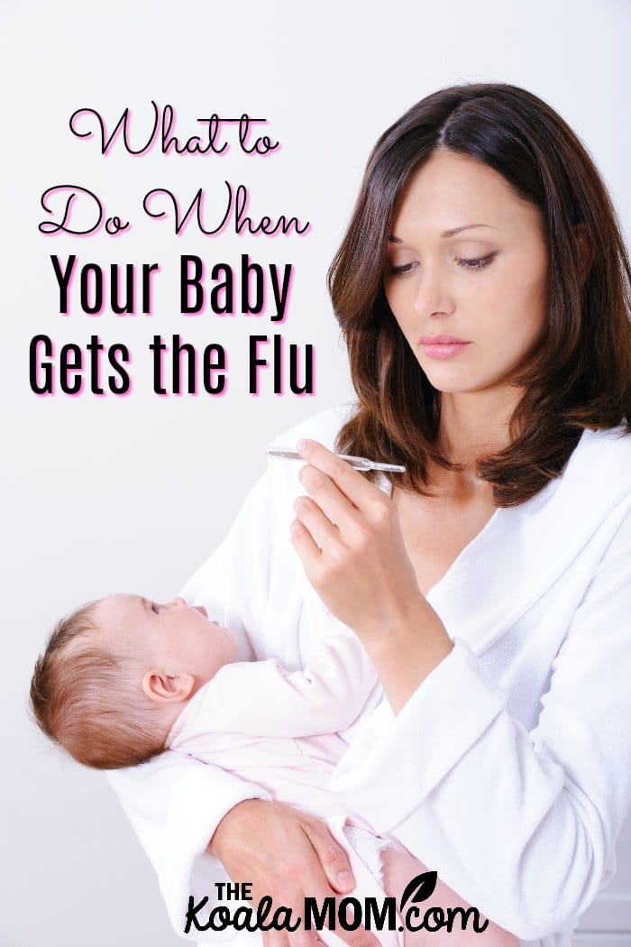 What to Do When Your Baby Gets the Flu (mommy holding baby and checking a thermometer)