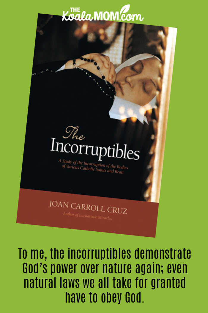 "To me, the incorruptibles demonstrate God’s power over nature again; even natural laws we all take for granted have to obey God." Book review of The Incorruptibles by Joan Carroll Cruz. Photo via Amazon.