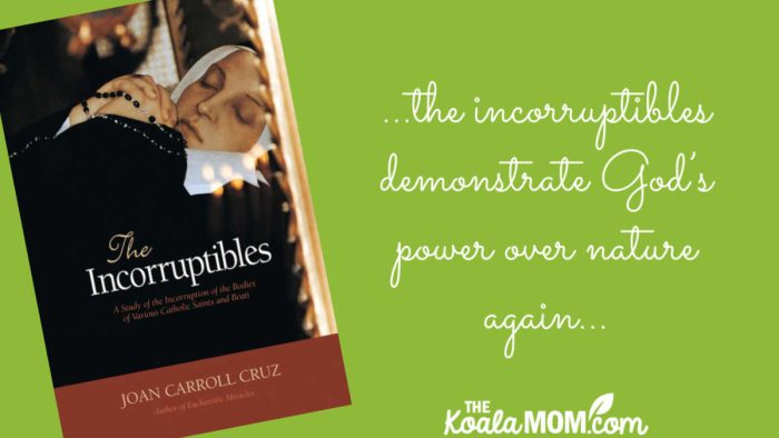 "the incorruptibles demonstrate God’s power over nature again..." Book review of The Incorruptibles by Joan Carroll Cruz. Photo via Amazon.