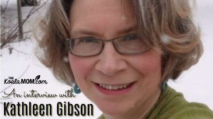 An interview with author and writer Kathleen Gibson.