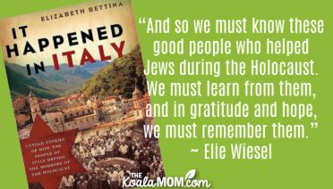 “And so we must know these good people who helped Jews during the Holocaust. We must learn from them, and in gratitude and hope, we must remember them.” ~ Elie Wiesel quote. Book review of It Happened in Italy by Elizabeth Bettina. Cover photo via Amazon.