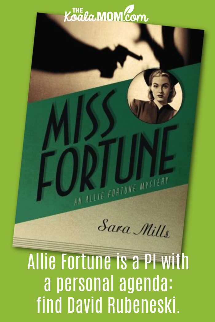 "Allie Fortune is a PI with a personal agenda: find David Rubeneski." Book review of Miss Fortune by Sara Mills. Cover via Amazon.