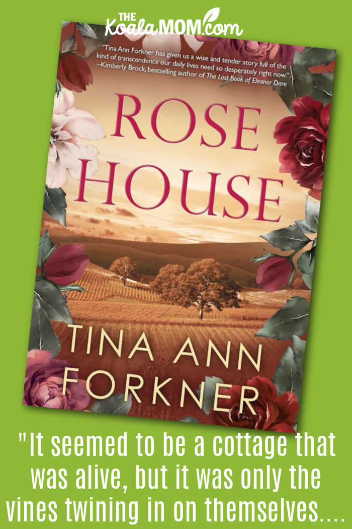 "It seemed to be a cottage that was alive, but it was only the vines twining in on themselves..." Opening line of Rose House by Tina Ann Forkner. Cover photo via Amazon.