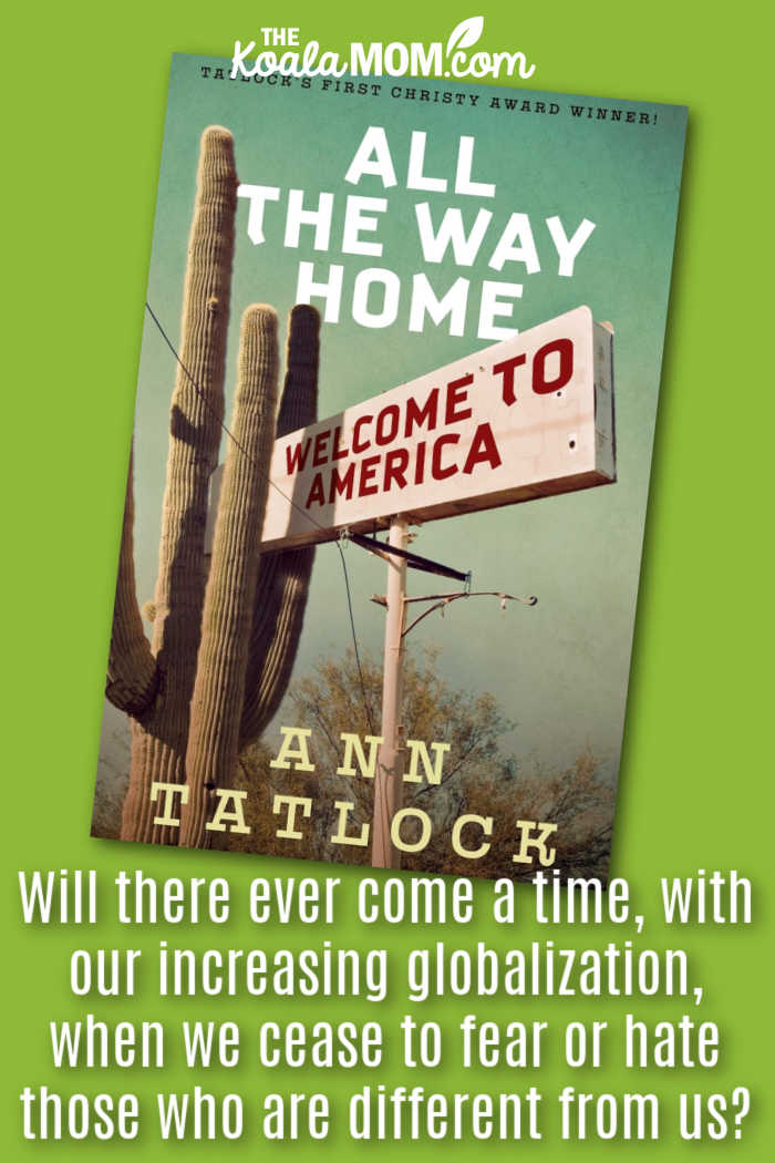 "Will there ever come a time, with our increasing globalization, when we cease to fear or hate those who are different from us?" Book review of All the Way Home by Ann Tatlock. Cover photo via Amazon.