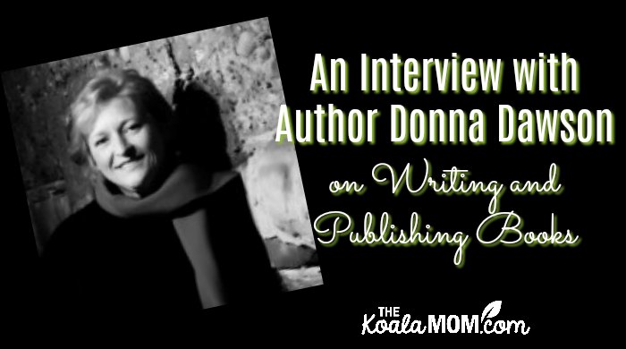 An interview with author Donna Dawson on writing and publishing books.