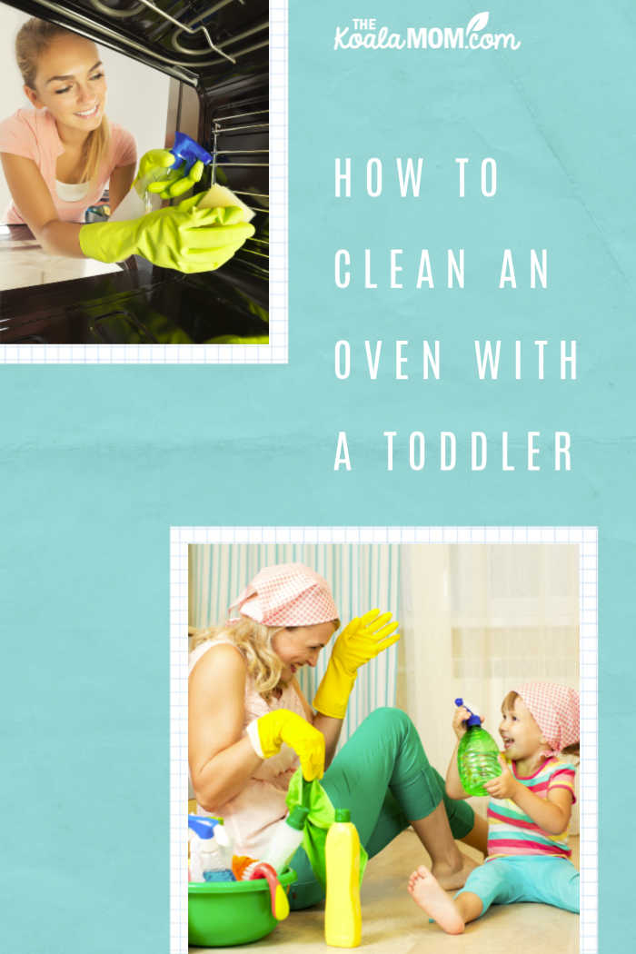 How to clean an oven with a toddler