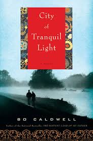 Bo Caldwell's novel City of Tranquil Light