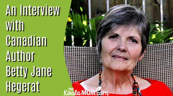 An Interview with Canadian Author Betty Jane Hegerat on Writing. Photo of Hegerat via her website.