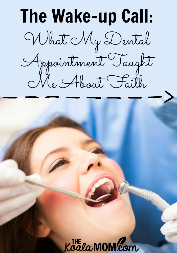 The Wake-up Call: What My Dental Appointment Taught Me About Faith (woman in a dental chair with dental tools in her mouth)