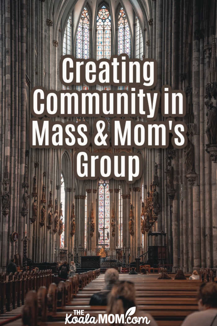 Creating Community in Mass & Mom's Group. Image by Slavan_Art from Pixabay 