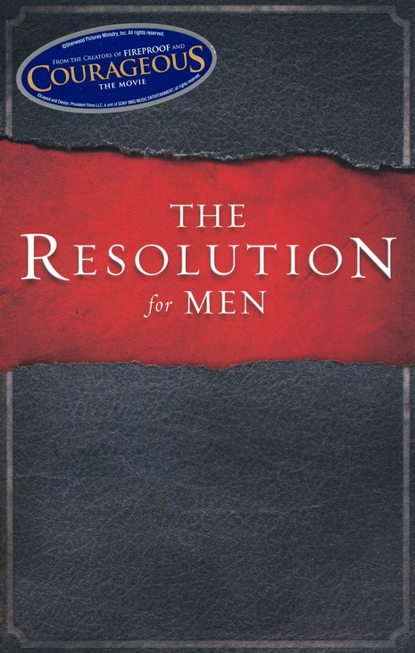 The Resolution for Men by Alex and Stephen Kendrick and Randy Alcorn