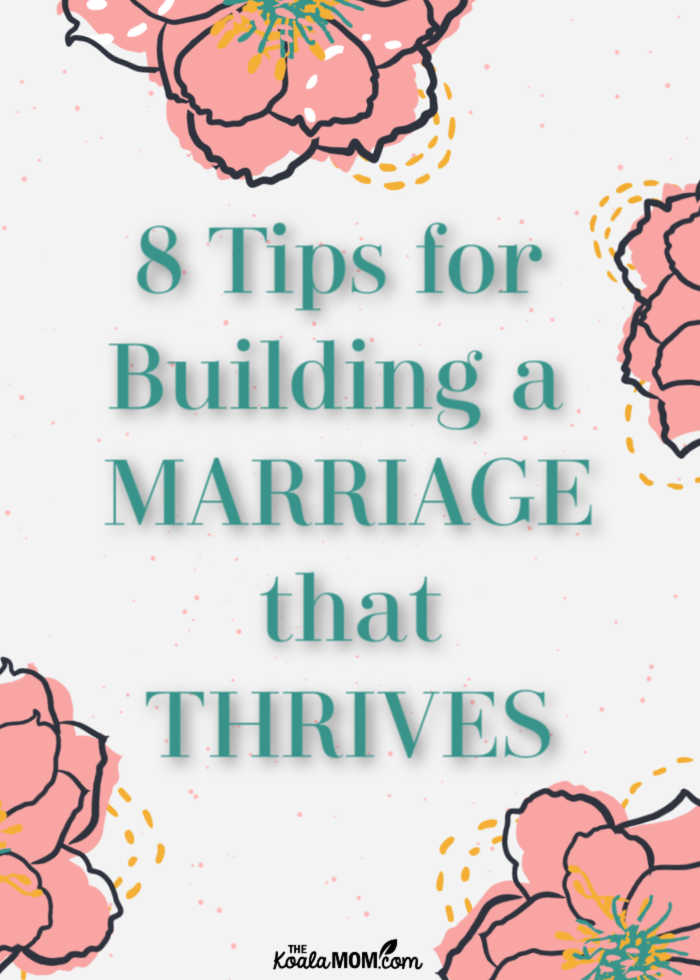 8 Tips for Building a Marriage that Thrives