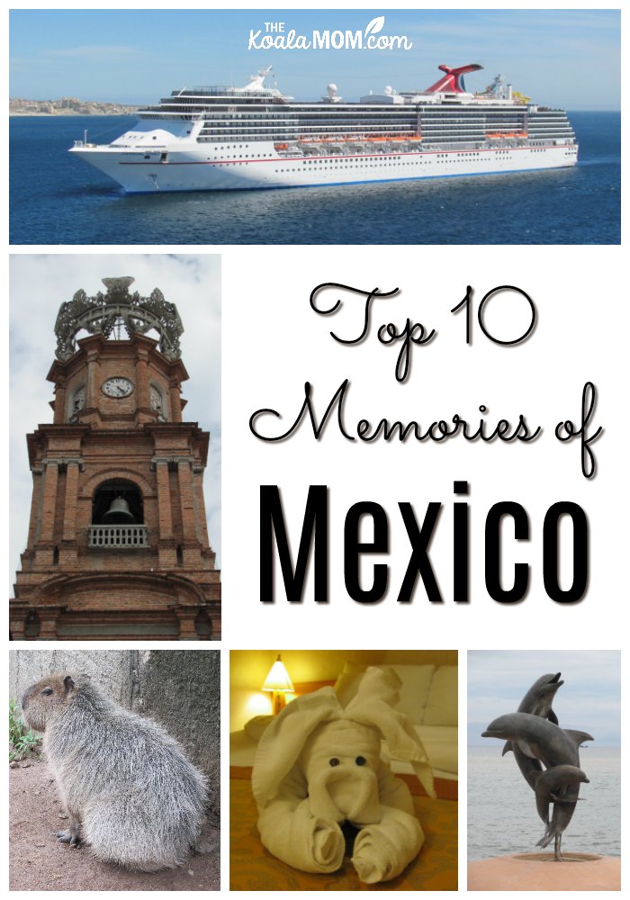 Top 10 Memories of Mexico