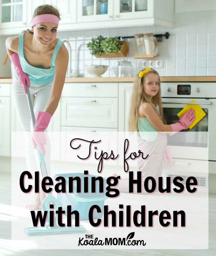 Tips for Cleaning House with Children