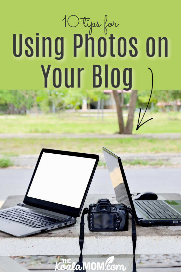 10 Tips for Using Photos on Your Blog