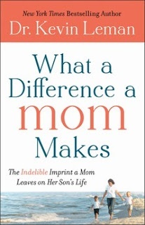 What a Difference a Mom Makes by Dr. Kevin Leman