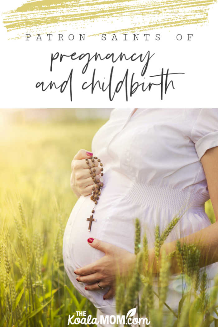 A list of Patron Saints of Pregnancy and Childbirth