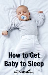 How To Get Baby To Sleep: Tips That Worked For Me! • The Koala Mom