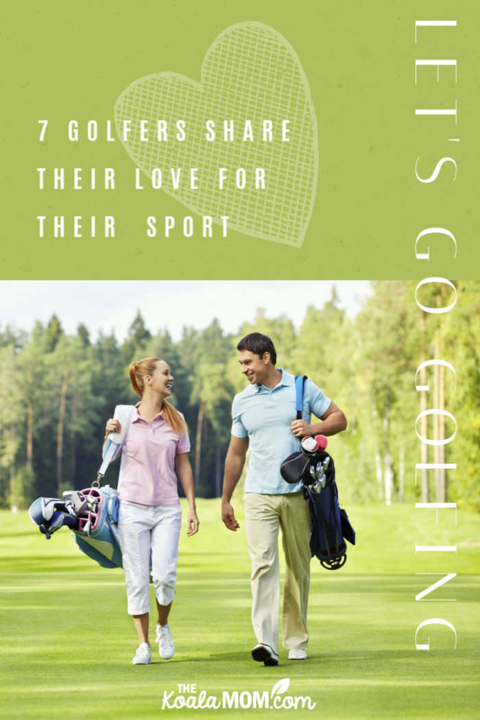 7 golfers share their love for the game: Let's go golfing
