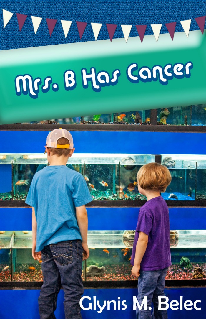 Mrs B Has Cancer by Glynis Belec