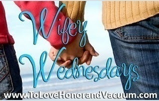 Wifey Wednesdays linky at To Love, Honour and Vacuum