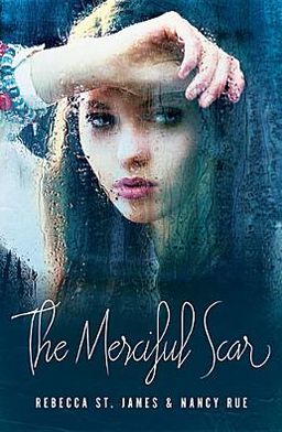 The Merciful Scar by Rebecca St. James and Nancy Rue