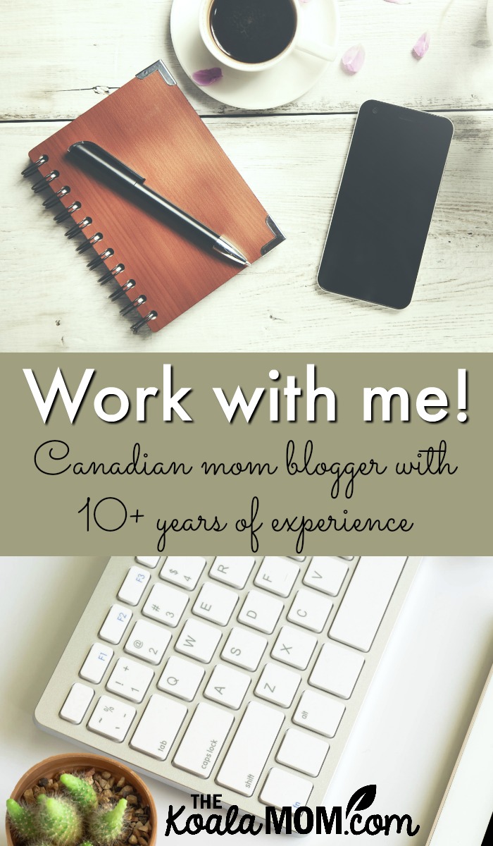 Work with me! Canadian mom blogger with 10+ years of experience