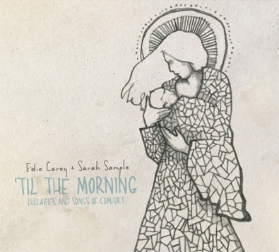 Til the Morning: Lullabies and Songs of Comfort