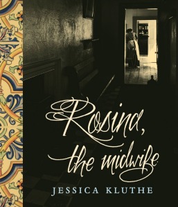 Rosina the Midwife by Jessica Kluthe