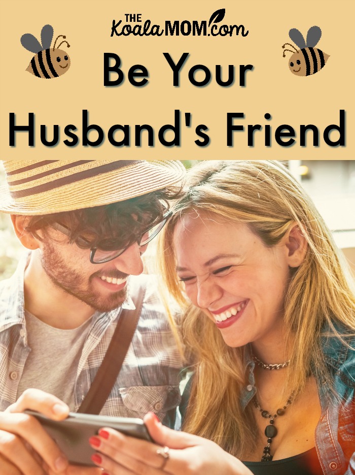 Be Your Husband's Friend {31 Days to a Happy Husband}