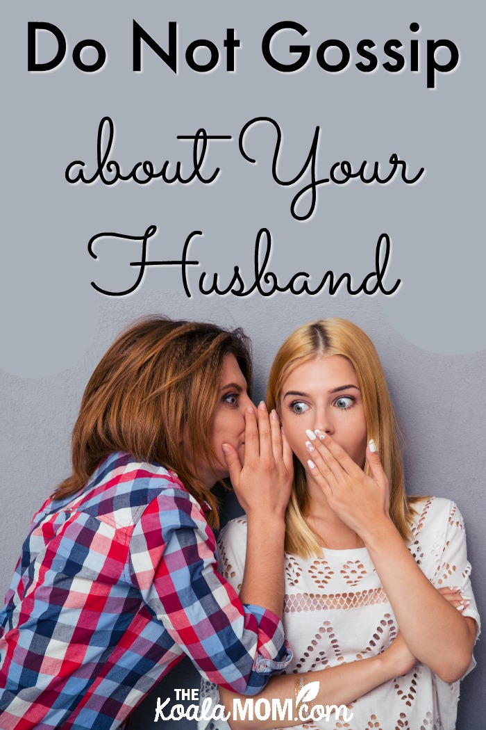 Do Not Gossip about Your Husband (31 Days to a Happy Husband)