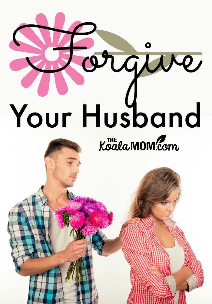 Forgive your husband (31 days to a Happy Husband)