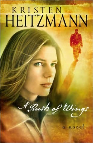 A Rush of Wings by Kristen Heitzmann