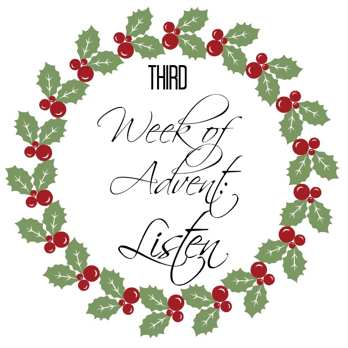 Third week of Advent: Listen