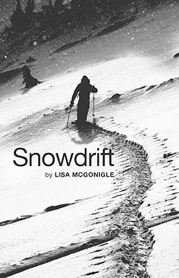 Lisa McGonigle's travel narrative Snowdrift is the tale of her ski bum life in Canada for several winters.