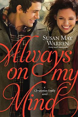 Always On My Mind by Susan May Warren delves into topics of adoption and abuse while telling a heart-warming romance.