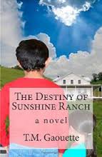 The Destiny of Sunshine Ranch by T.M. Gaouette