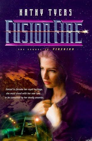 Fusion Fire by Kathy Tyers (Firebird Trilogy Book 2)