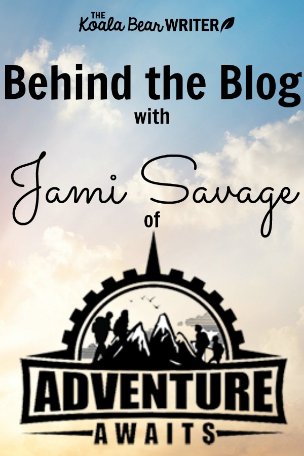 Behind the Blog with Jami Savage of Adventure Awaits!