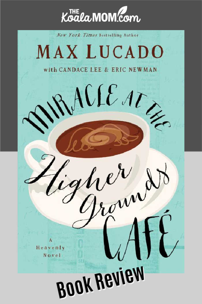 Book review: Miracle at the Higher Grounds Cafe by Max Lucado.