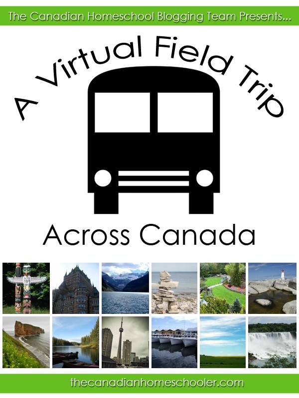 A virtual field trip across Canada, hosted by the Canadian Homeschooler