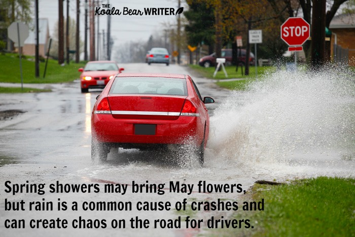 Spring showers may bring May flowers, but rain is a common cause of crashes and can create chaos on the road for drivers.