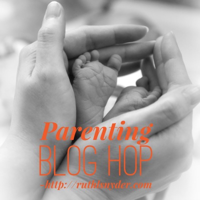 Parenting Blog Hop hosted by Ruth Snyder