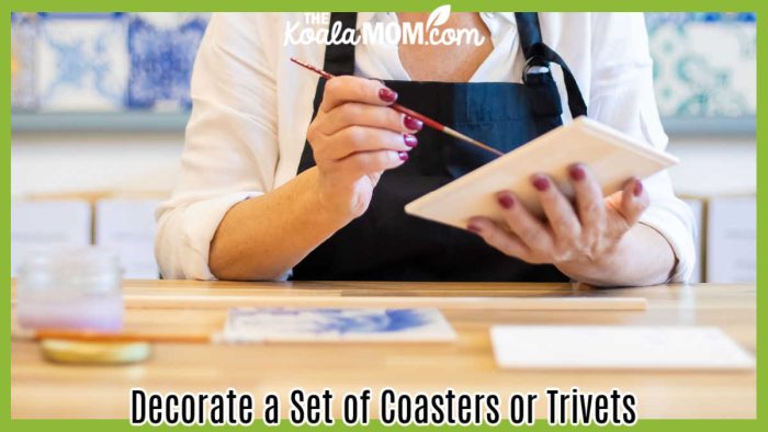 Decorate a Set of Coasters or Trivets. Photo of woman painting a tile by Kampus Production via Pexels.