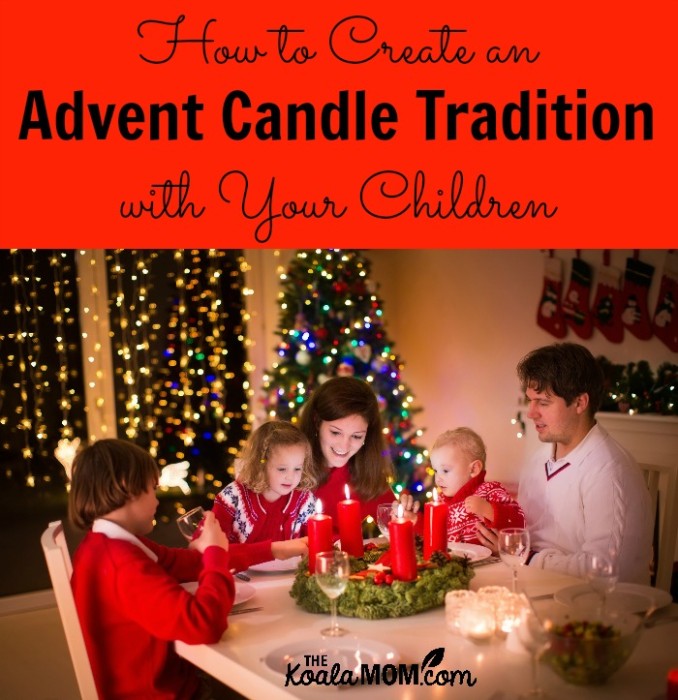 How to Create an Advent Candle Tradition with Your Children • The Koala Mom