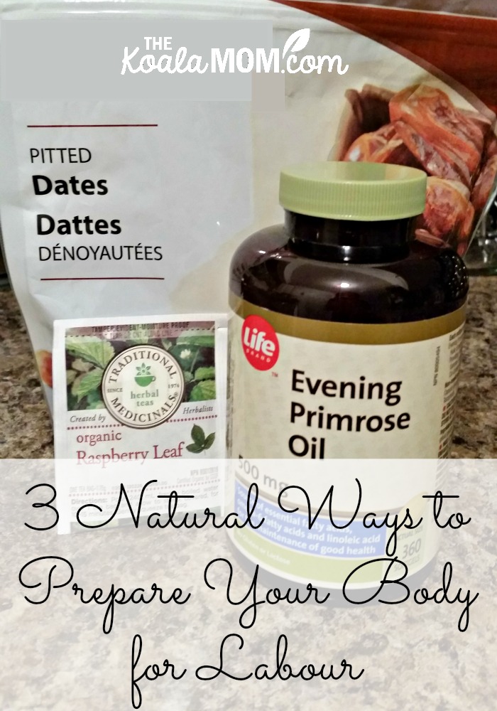 3 Natural Ways To Prepare Your Body For Labour The Koala Mom