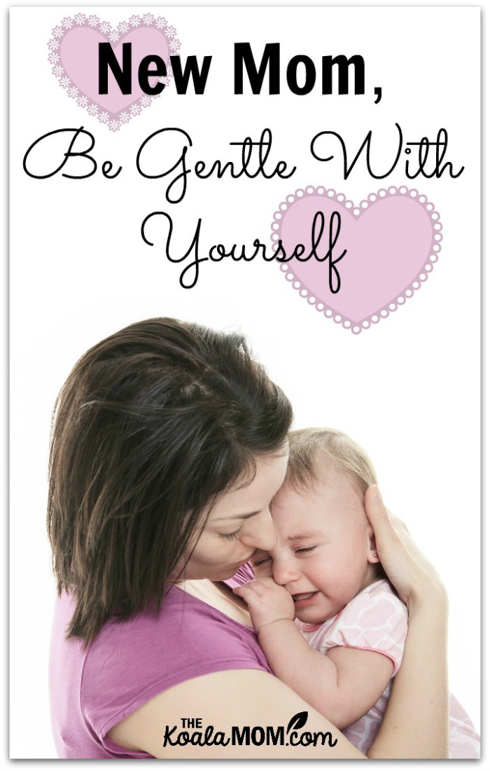 New Mom, Be Gentle with Yourself