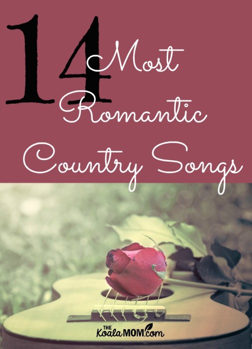 14 Most Romantic Country Songs The Koala Mom   Romantic Country Songs 505x700 