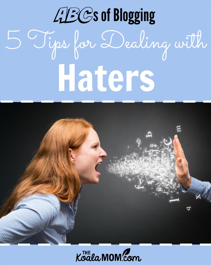 Tips for Dealing with Haters (ABCs of Blogging)